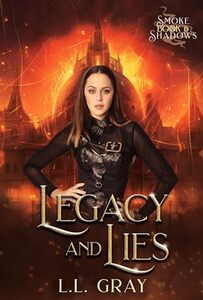 Legacy and Lies: A Dark Urban Fantasy Adventure (Smoke and Shadows Book 6)