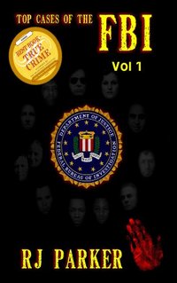 Top Cases of The FBI - Volume 1