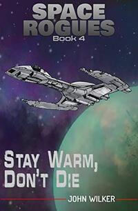 Space Rogues 4: Stay Warm, Don't Die