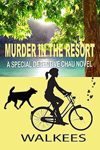 Murder in the Resort: A Special Detective Chau Novel # 3