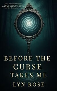 Before The Curse Takes me