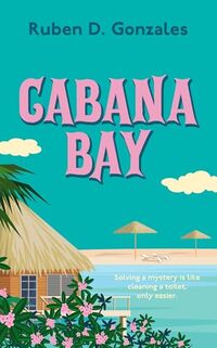 Cabana Bay (Cabana Bay Mystery Series Book 1)