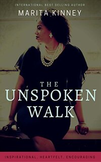 Christian Memoirs: The Unspoken Walk: A Inspirational Christian Memoirs