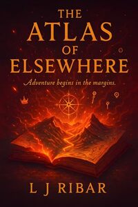The Atlas of Elsewhere: Adventure Begins in the Margins