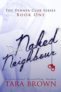 Dear Naked Neighbour: The Dinner Club 1