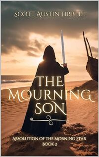 The Mourning Son: Journey to Dis (Absolution of the Morning Star Book 2)