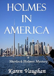 Holmes In America: A Sherlock/Holmes mystery #1 (Sherlock/Holmes Mysteries)