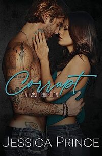 Corrupt (Civil Corruption) (Volume 1)