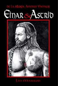 Einar & Astrid: Edición Especial (Amores Vikingos nº 1) (Spanish Edition) - Published on Oct, 2020