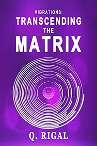 VIBRATIONS : Transcending The Matrix - Published on Jan, 2021