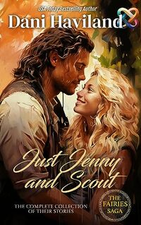 Just Jenny and Scout: The Collective Works (The Fairies Saga)