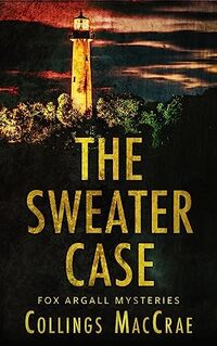 The Sweater Case (Fox Argall Mysteries)