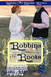 Bobbins and Boots (Baker City Brides Book 4) - Published on Mar, 2017