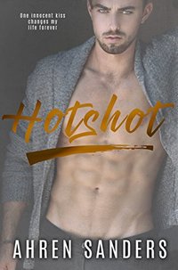 Hotshot (The Bennett Brothers Book 1)
