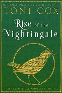 Rise Of The Nightingale (The Elemental Trilogy) - Published on Feb, 2022