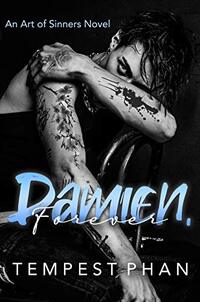 Damien, Forever (An Art of Sinners Novel) - Published on Dec, 2020