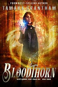 Bloodthorn: An Urban Fantasy Fairy Tale (Fairy World MD Book 3)