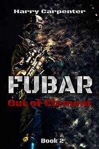 Fubar: Out of Element - Published on Feb, 2021