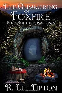 The Glimmering of Foxfire: Volume 3 of the Glimmering Series - Published on Mar, 2016