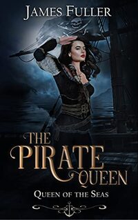 Queen of the Seas (The Pirate Queen Series Book 1)