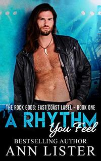 A Rhythm You Feel (The Rock Gods: East Coast Label Book 1)