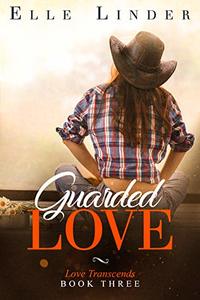 Guarded Love (Love Transcends Book 3)