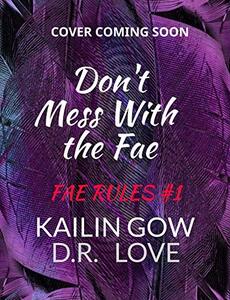 Don't Mess With the Fae: Enemies to Lover NA/YA Romance (Rule Book of the Fae 1)