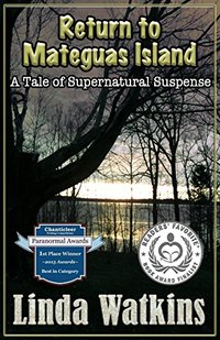 RETURN TO MATEGUAS ISLAND: A Tale of Supernatural Suspense - Published on Dec, 2014