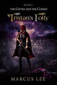 Tristan's Folly (The Gifted and the Cursed Book 2)