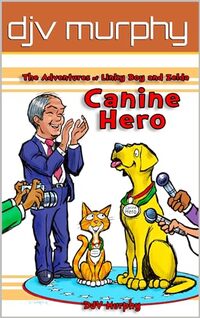 The Adventures of Linky Boy and Zelda: Canine Hero (Funny and happy children's books)