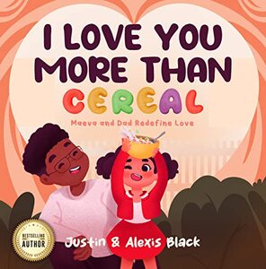 I Love You More Than Cereal: Maeva and Dad Redefine Love