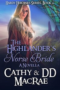 The Highlander's Norse Bride: A Novella: Book 4 in the Hardy Heroines Series - Published on Mar, 2018