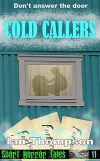 Cold Callers (Short Horror Tales Book 11)