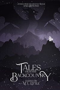 Tales from the Backcountry: An Anthology - Published on May, 2023