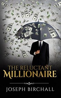 The Reluctant Millionaire