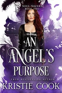 An Angel's Purpose (Soul Savers Book 2)