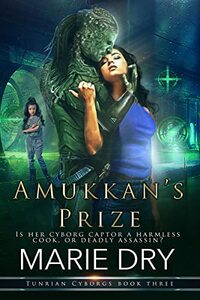 Amukkan's Prize: Tunrian Cyborgs Book 3