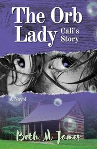 The Orb Lady: Cali's Story