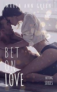 Betting On Love (Betting Series Book 1)