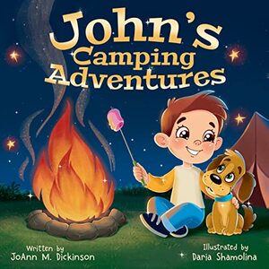 John's Camping Adventures: a young boy experiencing camping, nature, family time & new adventures for ages 1-6