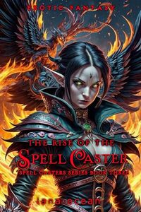 The Rise of the Spell Caster