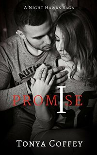 I Promise: A Night Hawks Saga