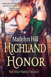 Highland Honor (The Wild Thistle Trilogy Book 3) - Published on May, 2018