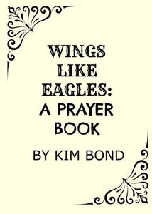 Wings Like Eagles: A Prayer Book