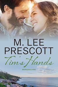 Tim's Hands (Morgan's Fire Book 2)