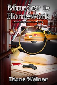 Murder is Homework: A Susan Wiles Schoolhouse Mystery