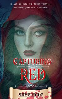 Capturing Red: Adult fairytale romance (Curses Of Ever After Book 1)