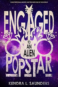 Engaged to an Alien Pop Star (The Alien Pop Star Series Book 2)