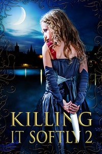 Killing It Softly 2: A Digital Horror Fiction Anthology of Short Stories (The Best by Women in Horror)