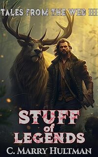 Stuff of Legends (Tales from the Web Book 3)